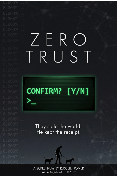 Zero Trust — A Screenplay by Russell Nomer
